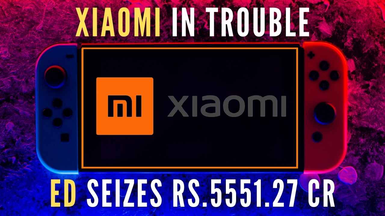 The largest confiscation order in the history of India! Xiaomi's assets of 5551 crores have been taken