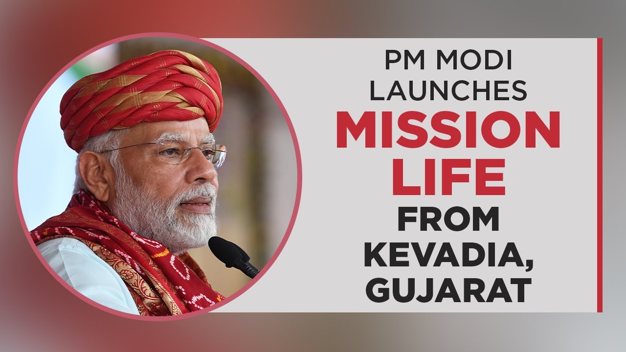 Launch of 'Mission LiFE' by the Prime Minister in Kevadia! Learn about this mission life and its purpose